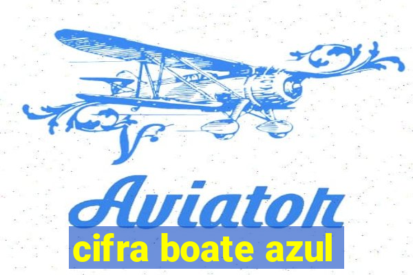 cifra boate azul